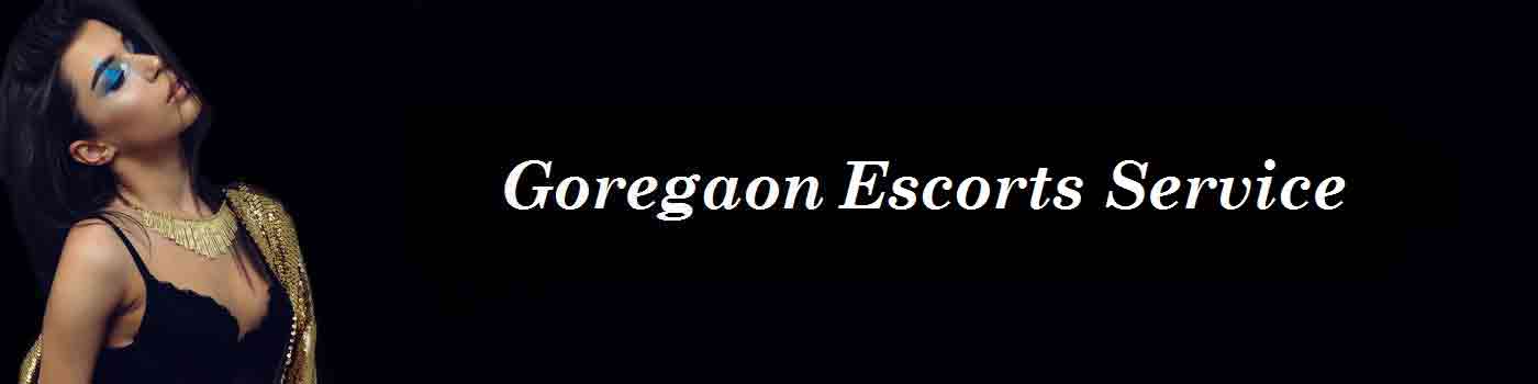 Goregaon escorts